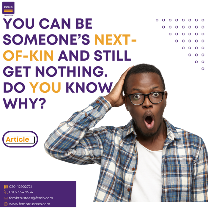 THE ROLE OF A NEXT OF KIN AND BENEFICIARY IN ESTATE PLANNING