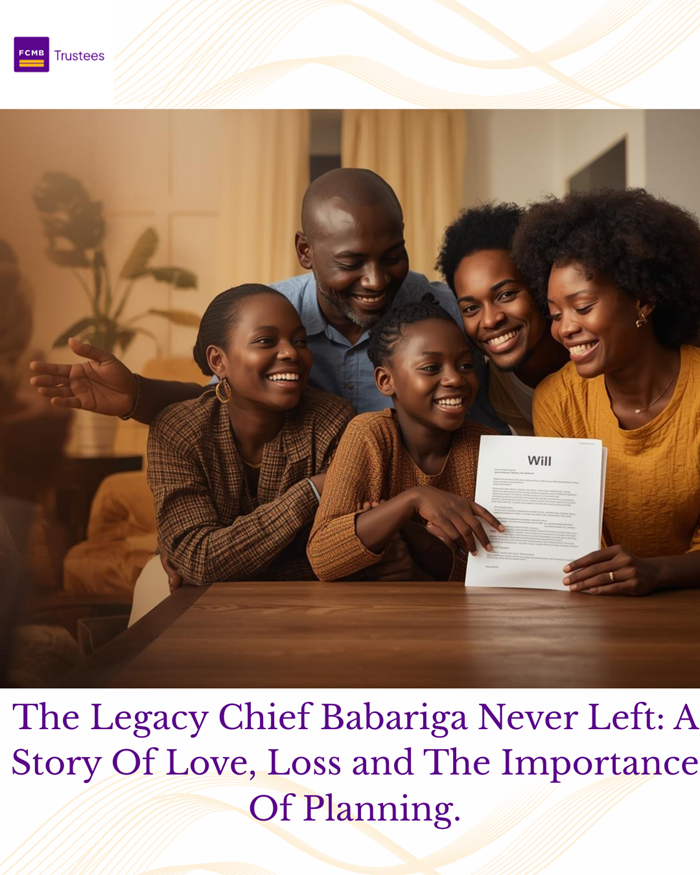 The Legacy Chief Babariga Never Left: A Story of Love, Loss, and The Importance of Planning